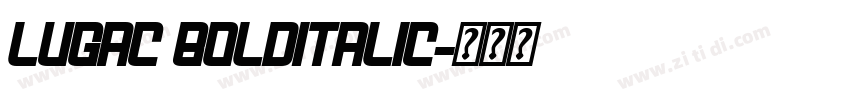 LugaC BoldItalic字体转换